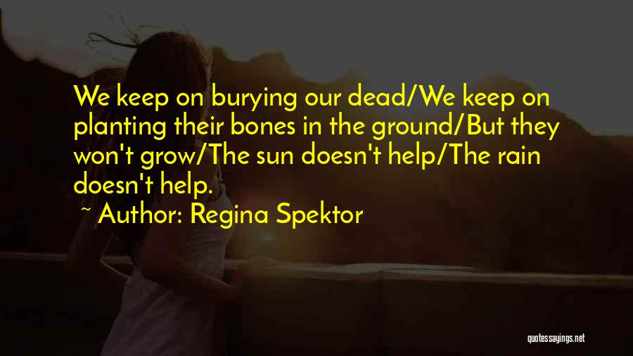 Burying The Dead Quotes By Regina Spektor