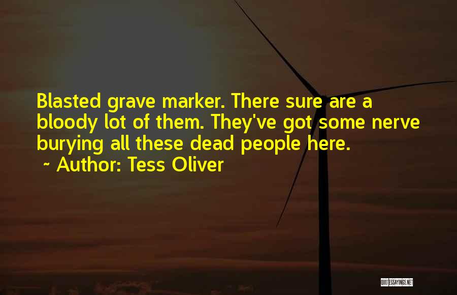 Burying The Dead Quotes By Tess Oliver