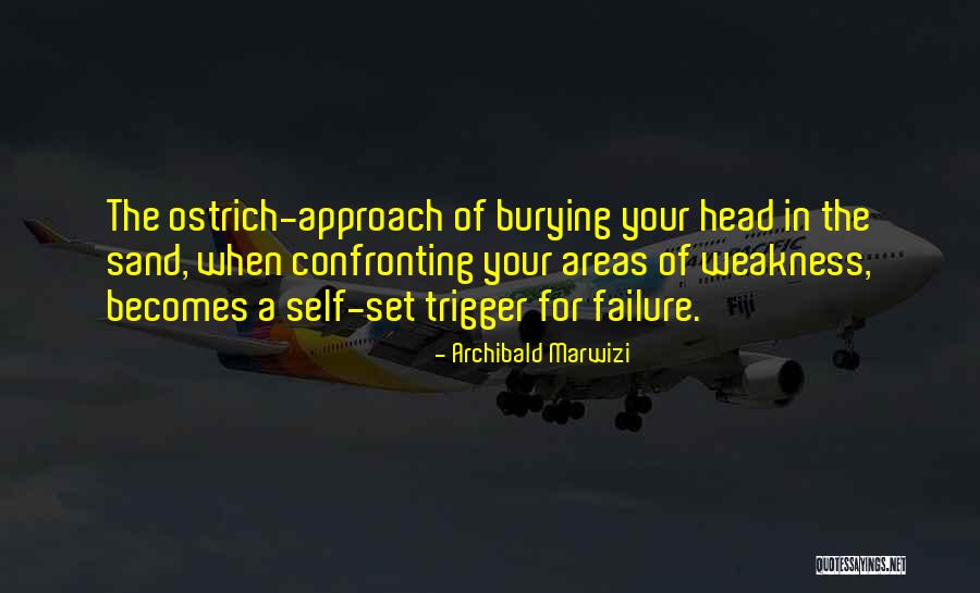 Burying Your Head Quotes By Archibald Marwizi