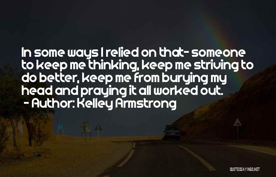 Burying Your Head Quotes By Kelley Armstrong