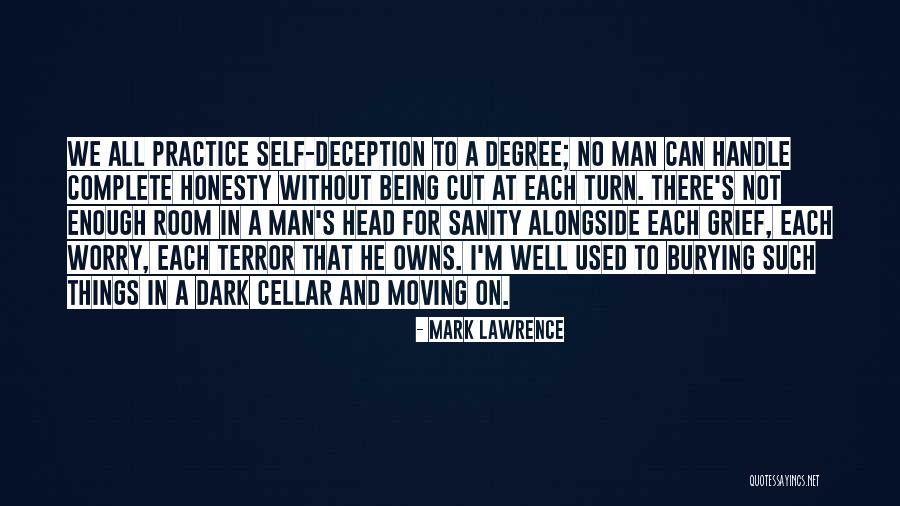 Burying Your Head Quotes By Mark Lawrence Burying Your Head Quotes By Mark Lawrence
