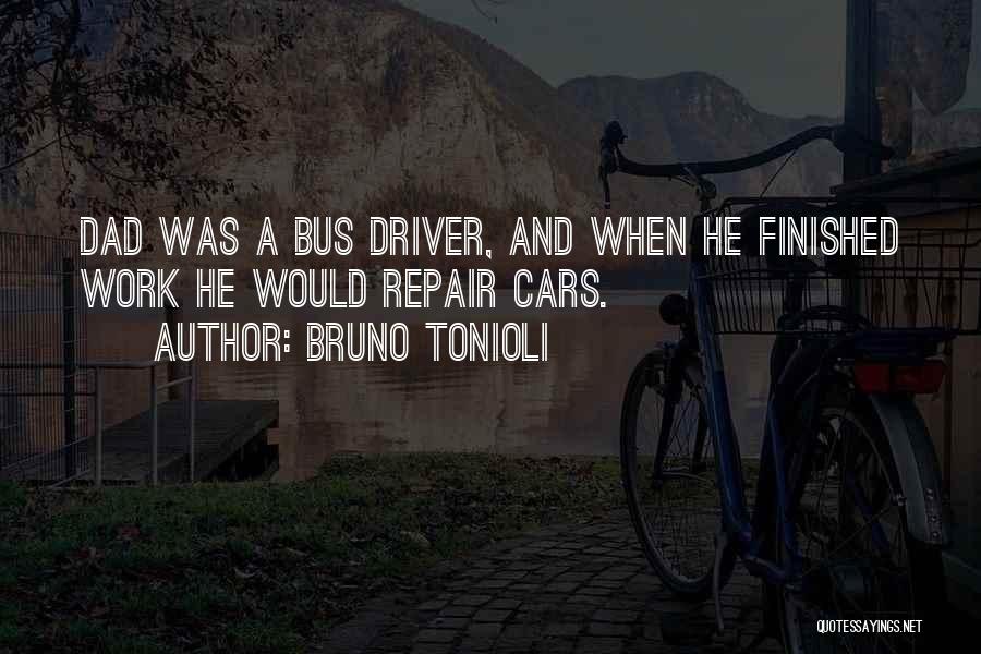 Bus Driver Quotes By Bruno Tonioli