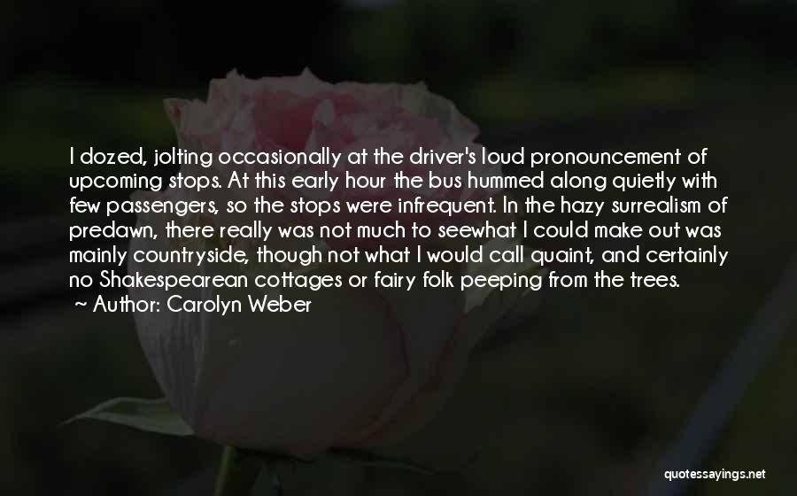 Bus Driver Quotes By Carolyn Weber