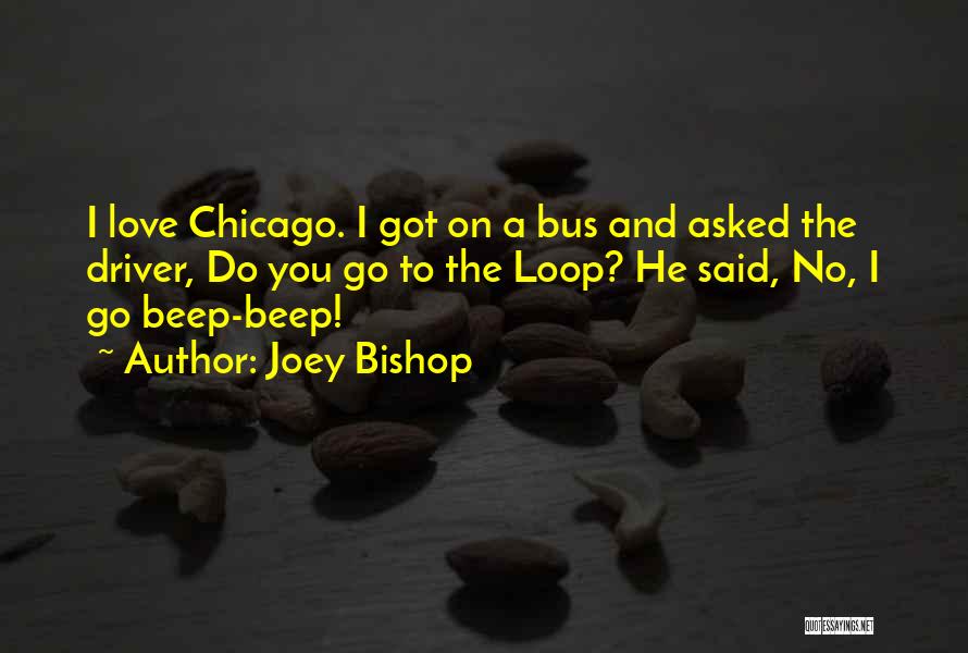 Bus Driver Quotes By Joey Bishop