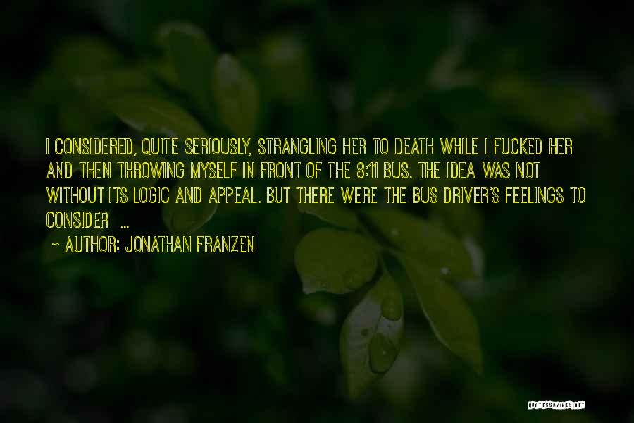 Bus Driver Quotes By Jonathan Franzen