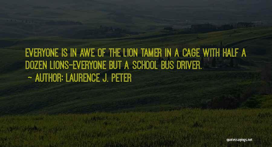 Bus Driver Quotes By Laurence J. Peter