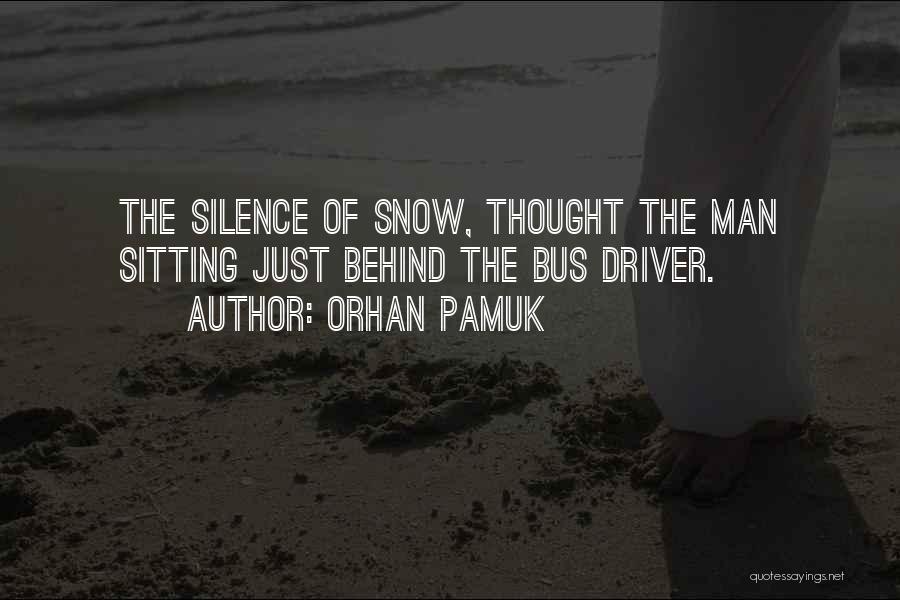 Bus Driver Quotes By Orhan Pamuk