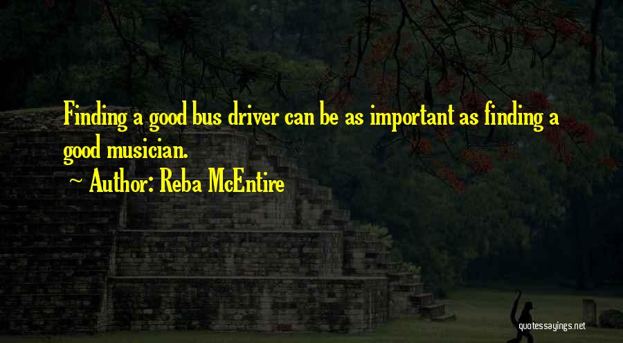 Bus Driver Quotes By Reba McEntire