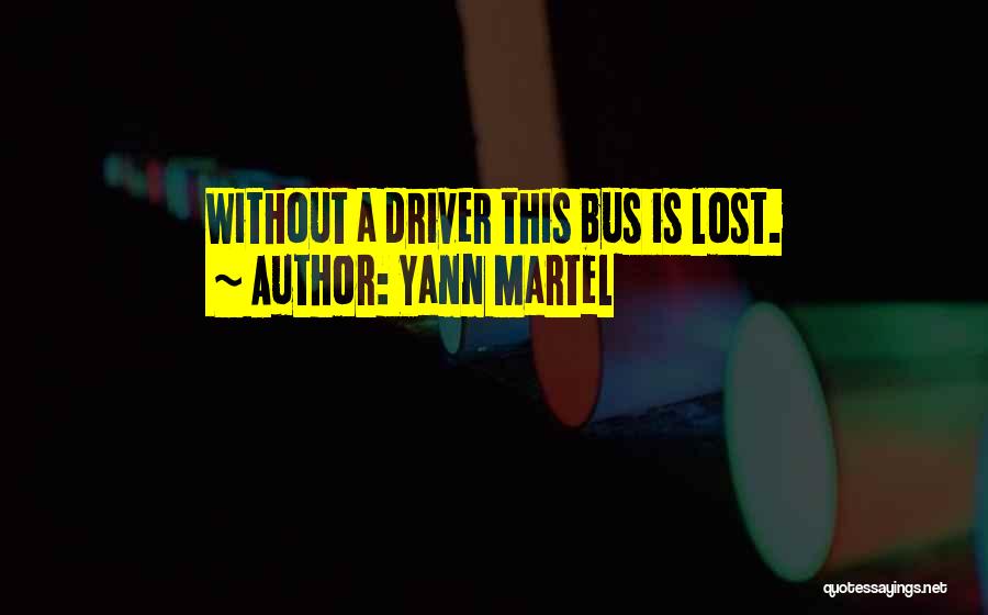 Bus Driver Quotes By Yann Martel