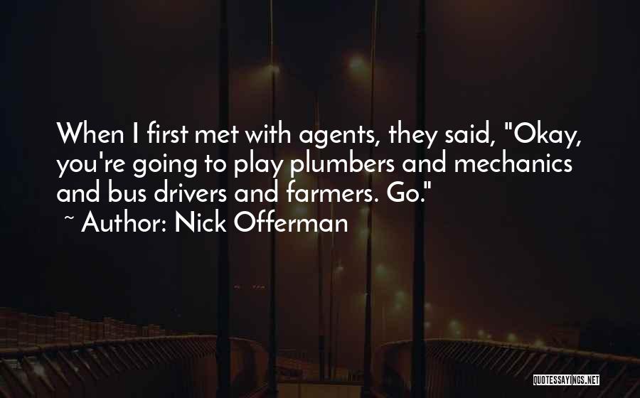 Bus Drivers Quotes By Nick Offerman