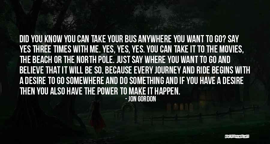Bus Ride Quotes By Jon Gordon Bus Ride Quotes By Jon Gordon