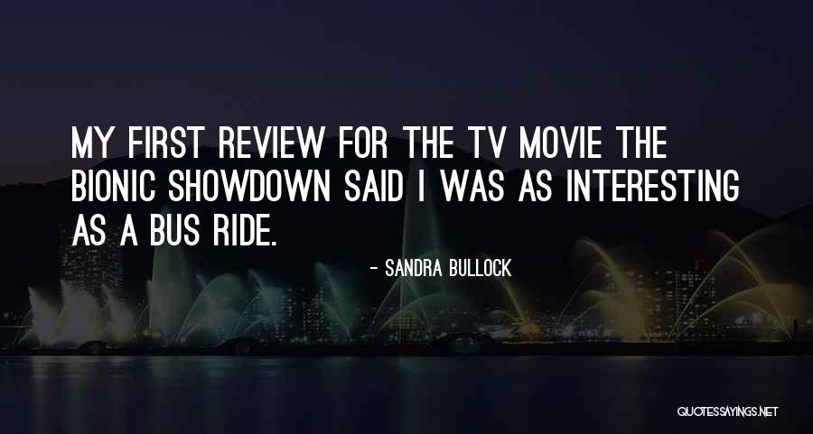 Bus Ride Quotes By Sandra Bullock Bus Ride Quotes By Sandra Bullock