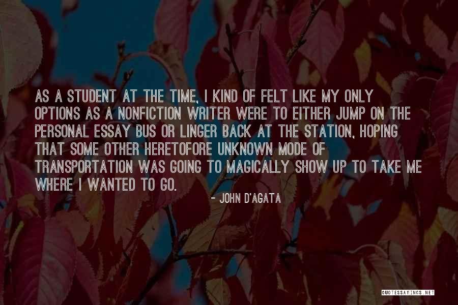 Bus Station Quotes By John D'Agata