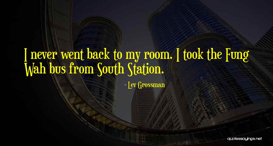 Bus Station Quotes By Lev Grossman Bus Station Quotes By Lev Grossman