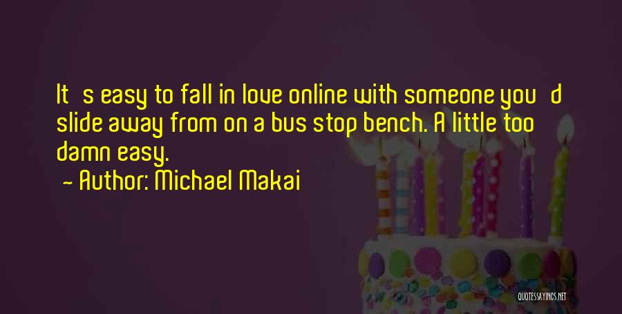 Bus Stop Love Quotes By Michael Makai