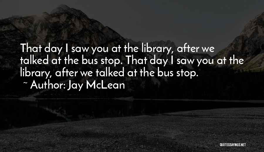 Bus Stop Quotes By Jay McLean