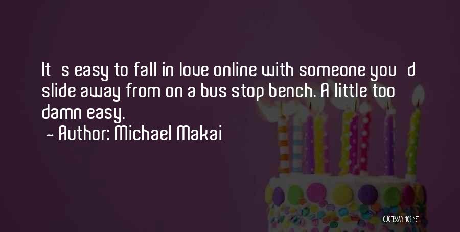 Bus Stop Quotes By Michael Makai