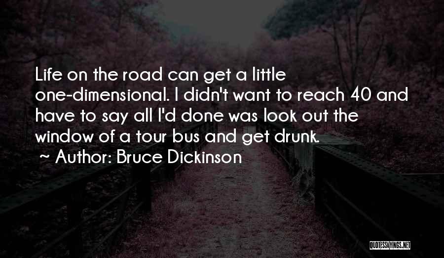 Bus Tour Quotes By Bruce Dickinson