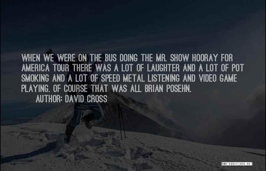 Bus Tour Quotes By David Cross