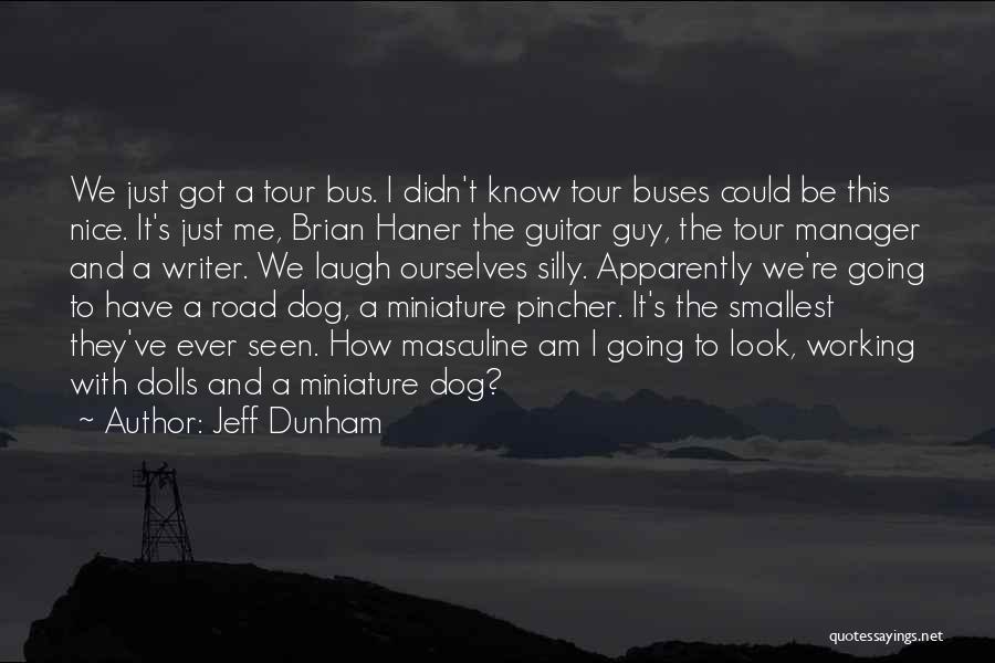 Bus Tour Quotes By Jeff Dunham