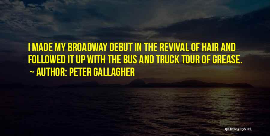 Bus Tour Quotes By Peter Gallagher