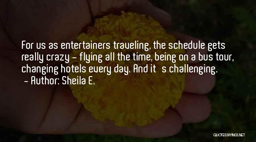 Bus Tour Quotes By Sheila E.