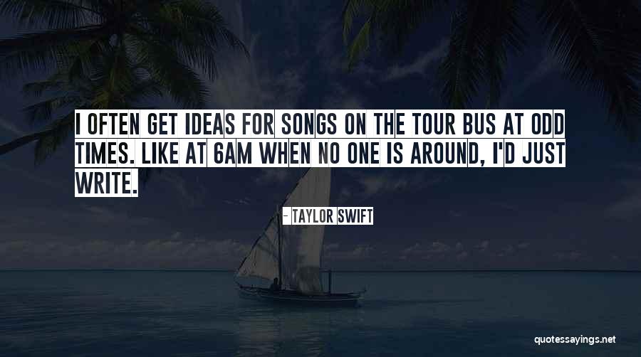 Bus Tour Quotes By Taylor Swift