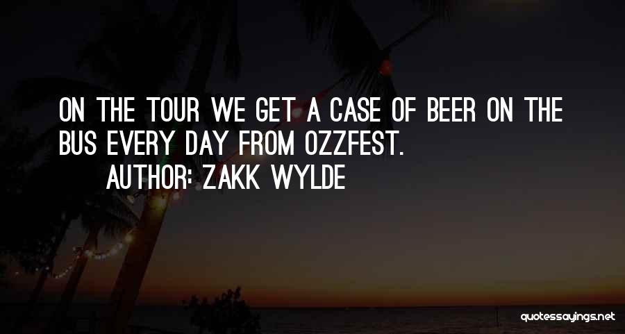 Bus Tour Quotes By Zakk Wylde