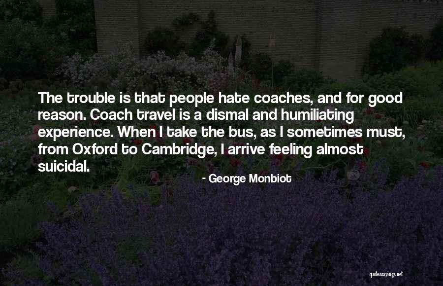 Bus Travel Quotes By George Monbiot Bus Travel Quotes By George Monbiot