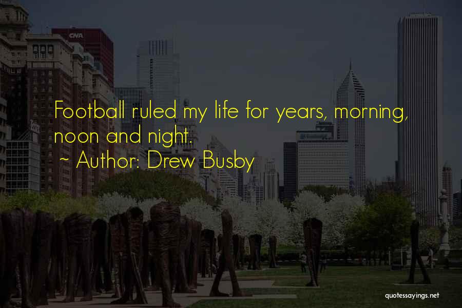 Busby Quotes By Drew Busby