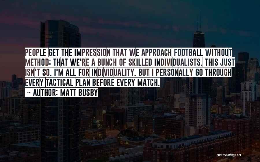 Busby Quotes By Matt Busby