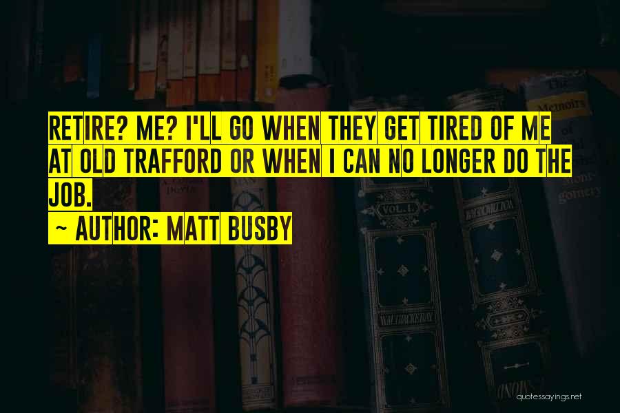 Busby Quotes By Matt Busby