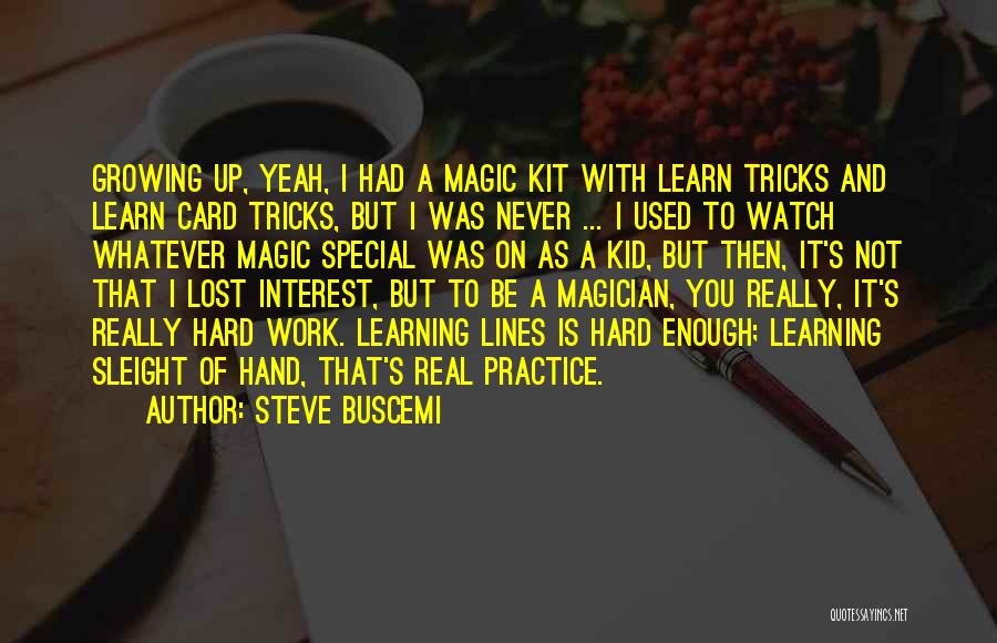 Buscemi Quotes By Steve Buscemi