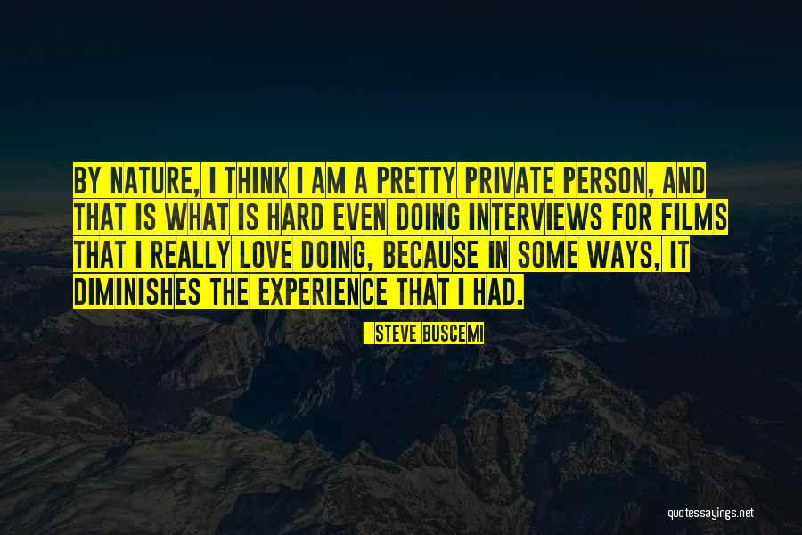 Buscemi Quotes By Steve Buscemi Buscemi Quotes By Steve Buscemi