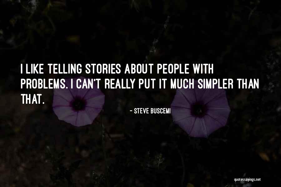 Buscemi Quotes By Steve Buscemi Buscemi Quotes By Steve Buscemi