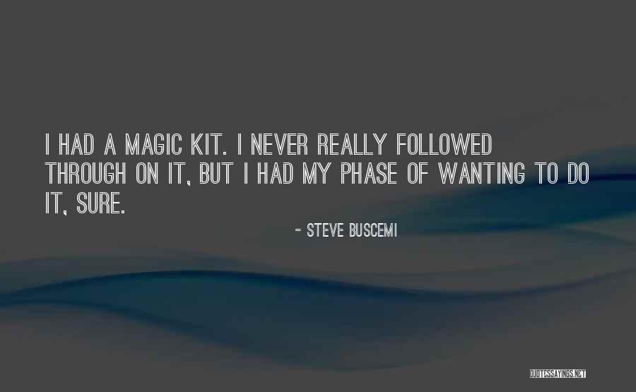 Buscemi Quotes By Steve Buscemi