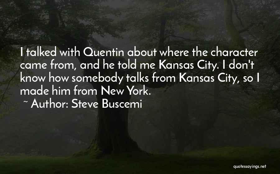 Buscemi Quotes By Steve Buscemi