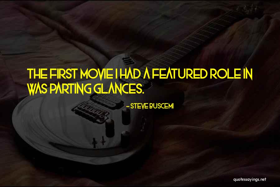 Buscemi Quotes By Steve Buscemi