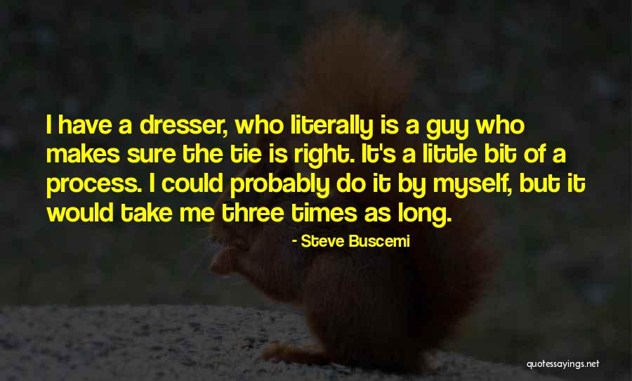 Buscemi Quotes By Steve Buscemi