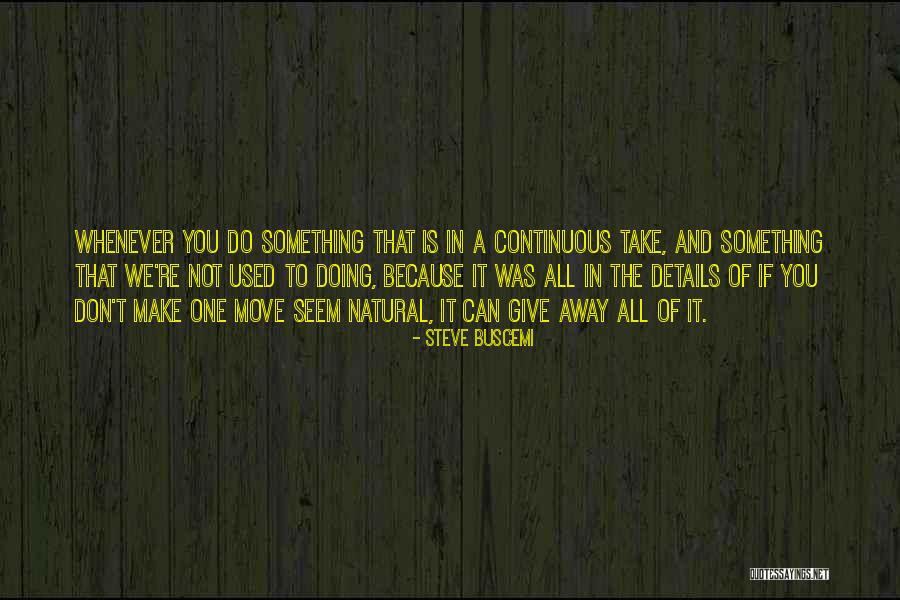 Buscemi Quotes By Steve Buscemi Buscemi Quotes By Steve Buscemi