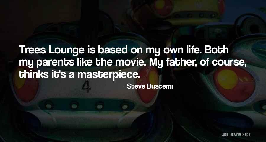 Buscemi Quotes By Steve Buscemi