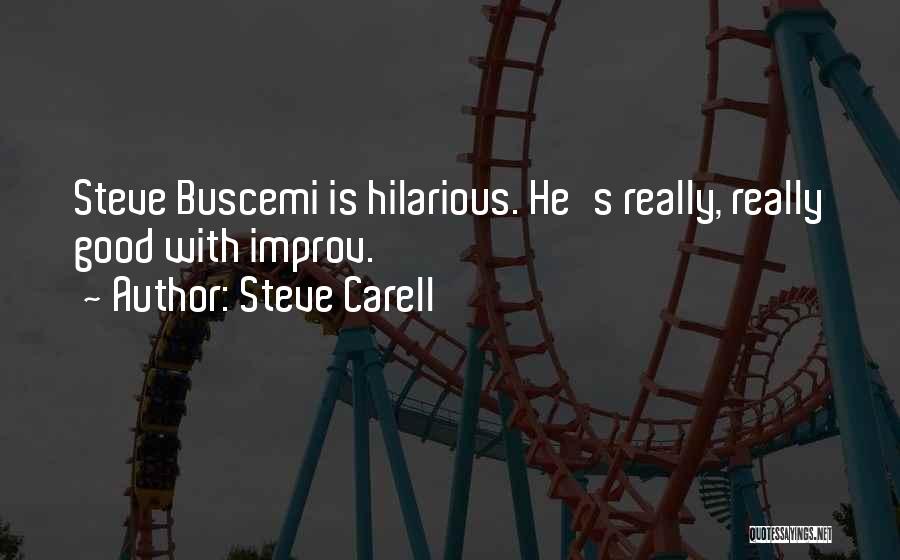 Buscemi Quotes By Steve Carell