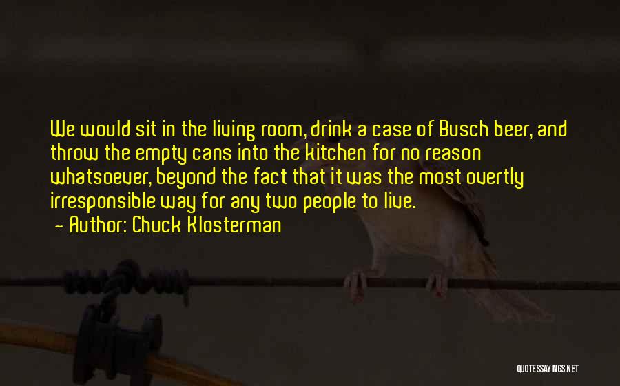 Busch Beer Quotes By Chuck Klosterman