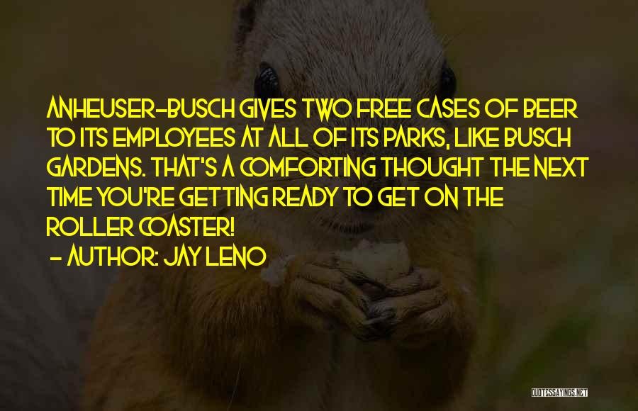 Busch Beer Quotes By Jay Leno