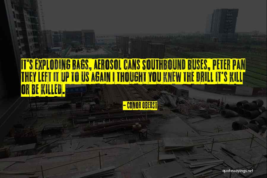 Buses Quotes By Conor Oberst Buses Quotes By Conor Oberst