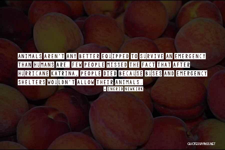 Buses Quotes By Ingrid Newkirk Buses Quotes By Ingrid Newkirk