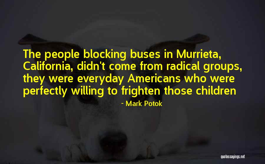 Buses Quotes By Mark Potok Buses Quotes By Mark Potok