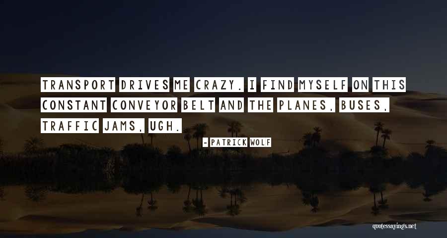 Buses Quotes By Patrick Wolf Buses Quotes By Patrick Wolf