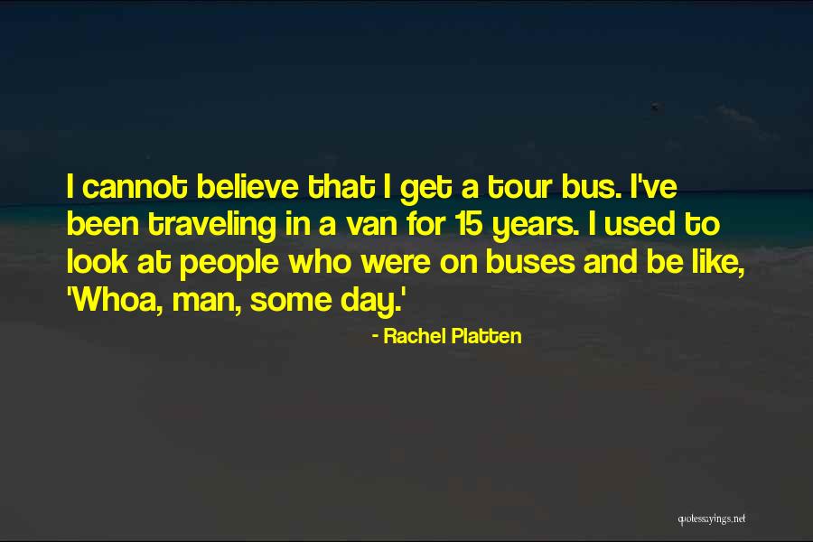 Buses Quotes By Rachel Platten Buses Quotes By Rachel Platten