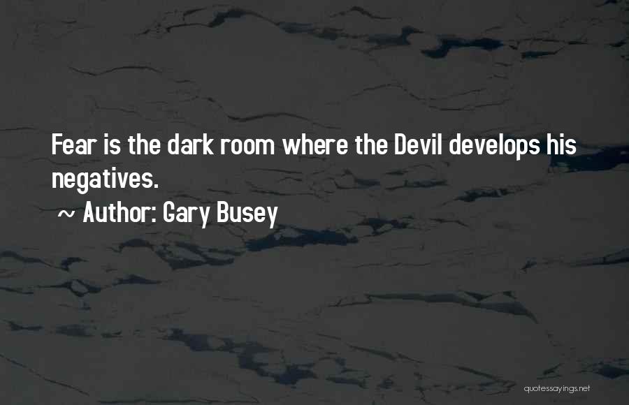 Busey Quotes By Gary Busey